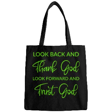 Discover Look back and thank God look forward and trust God Bags