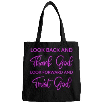 Discover Look back and thank God look forward and trust God Bags