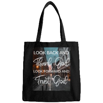 Discover Look back and thank God look forward and trust God Bags