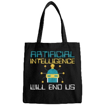 Discover Artificial Intelligence Will End Us Bags