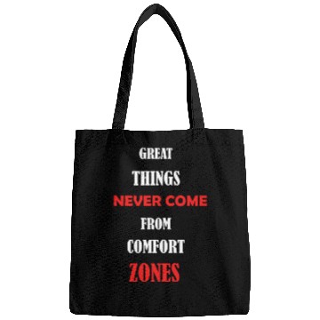 Discover great things never come from comfort zones Bags