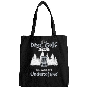 Discover It's A Disc Golf Thing You Wouldn't Understand Fun Bags