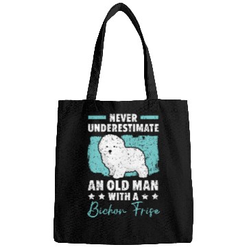 Discover Never Underestimate An Old Man With A Bichon Frise Bags