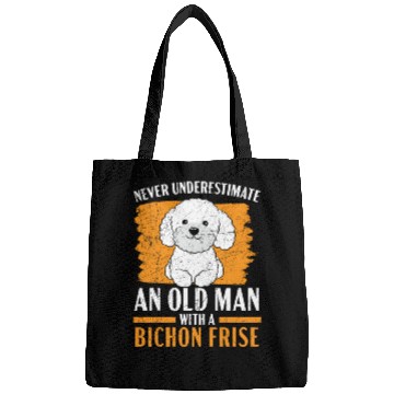 Discover Never Underestimate An Old Man With A Bichon Frise Bags