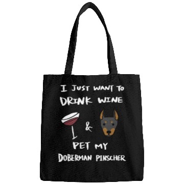 Discover Drink Wine And Pet My Doberman Bags