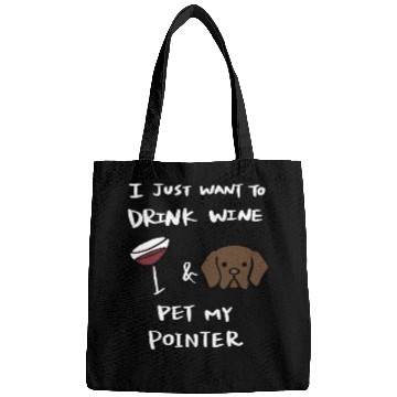 Discover Drink Wine And Pet My German Shorthaired Pointer Bags