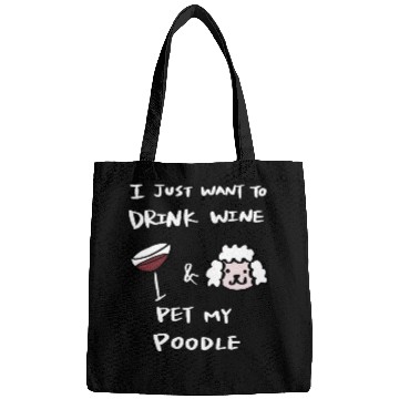 Discover Drink Wine And Pet My Poodle Bags