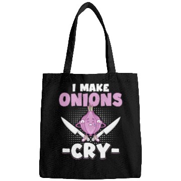 Discover I Make Onions Cry Funny Culinary Cook Idea Cooking Bags