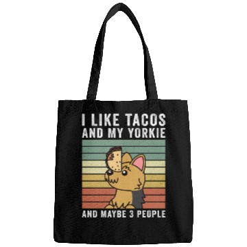 Discover I Like Tacos And My Yorkshire Terrier Bags