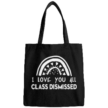 Discover I Love You All Class Dismissed Bags