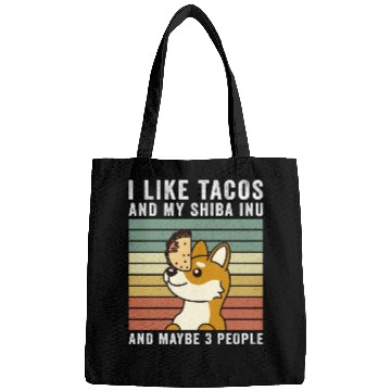 Discover I Like Tacos And My Shiba Inu And Maybe 3 People Bags