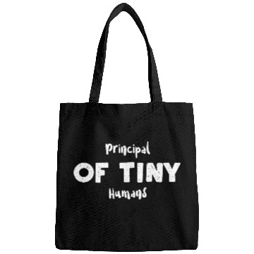 Discover Principal Of Tiny Humans - Teacher Bags