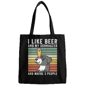 Discover I Like Beer And My Schnauzer And Maybe 3 People Bags