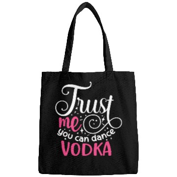 Discover Trust Me You Can Dance Vodka Bags