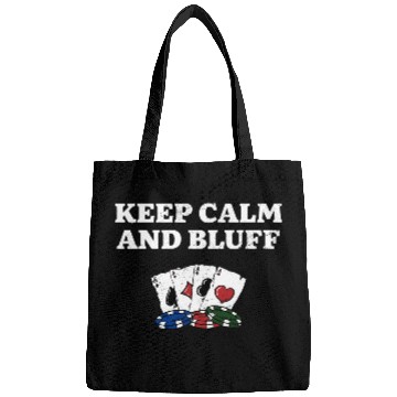 Discover Keep Calm and Bluff Casino Gambler Gambling Bags