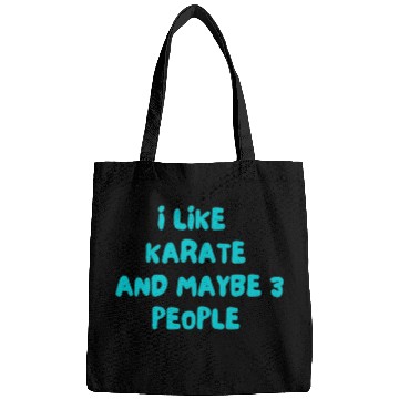 Discover I LIKE KARATE AND MAYBE 3 PEOPLE Bags