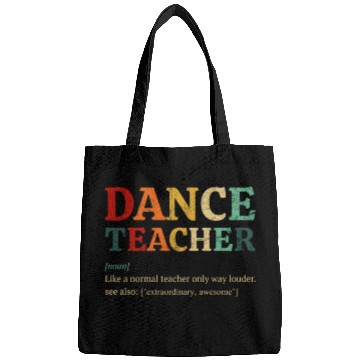 Discover Dance Teacher definition, Dancing Teacher Bags