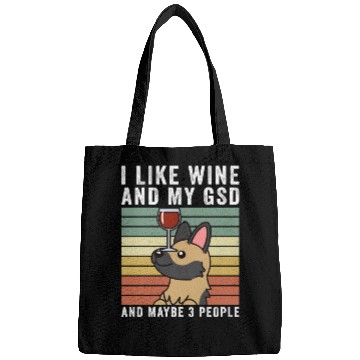 Discover I Like Wine And My German Shepherd Bags