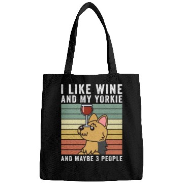 Discover I Like Wine And My Yorkshire Terrier Bags