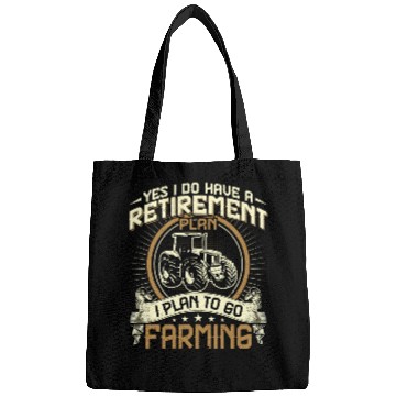 Discover Yes I Do Have a Retirement Plan Funny Farmer Bags
