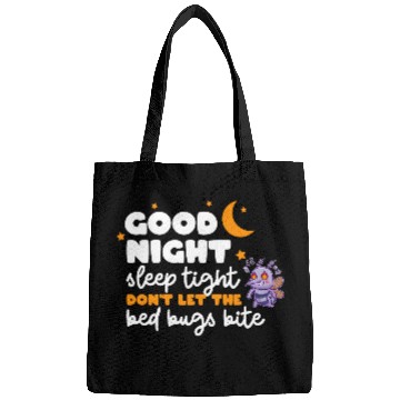 Discover Good night sleep tight don't let the bed bugs bite Bags