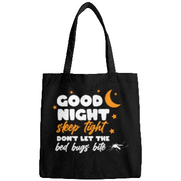 Discover Good night sleep tight don't let the bed bugs bite Bags