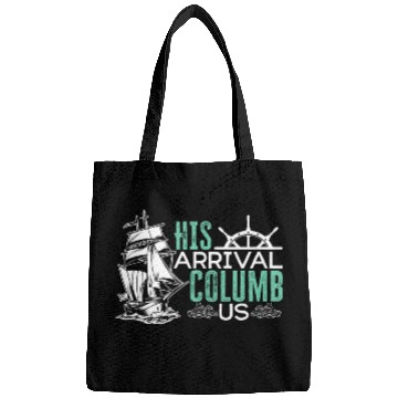 Discover His Arrival Columb Us Christopher Columbus Day Bags