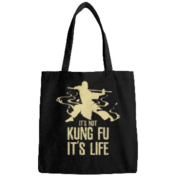 Discover Its Not Kung Fu Its Life Bags