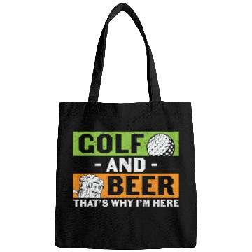 Discover Golf And Beer Thats Why Im Here Bags