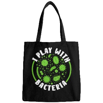 Discover I Play With Bacteria Biologist Science Biology Bags