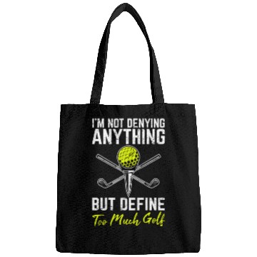 Discover Define Too Much Golf Funny Golf Funny Golfing Love Bags