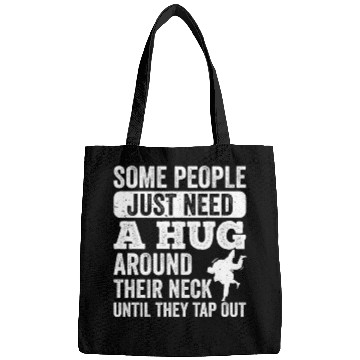 Discover Some People Just Need A Hug Tap Out BJJ Brazilian Bags