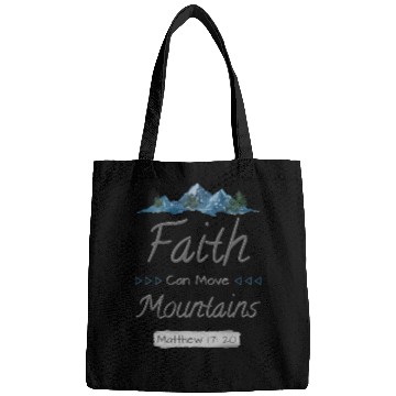 Discover FAITH CAN MOVE MOUNTAINS - Matthew 17:20 Bags