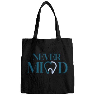 Discover NEVER MIND typography with TOOTH Bags