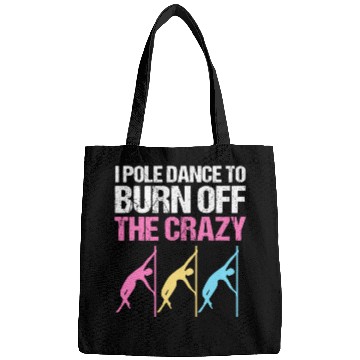 Discover I Pole Dance To Burn Off The Crazy Pole Dancer Bags