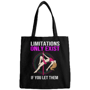 Discover Limitations Only Exist If You Let Them Pole Dancer Bags