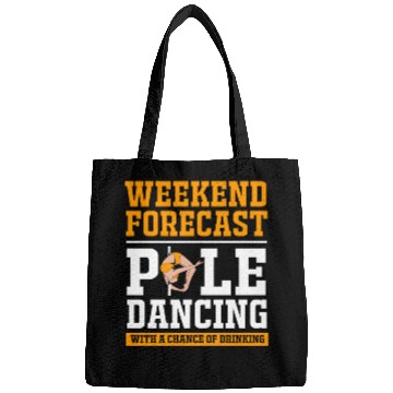 Discover Weekend Forecast Drinking Funny Pole Dancing Bags