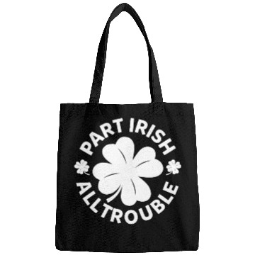 Discover Part Irish All Trouble Funny Shamrock Saint Bags