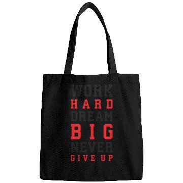Discover Work Hard, Dream Big, Never Give Up Bags