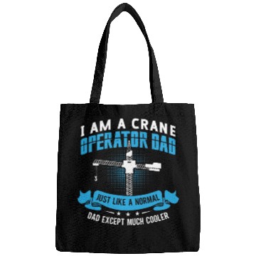 Discover I Am A Crane Operator Dad Much Cooler Driver Site Bags