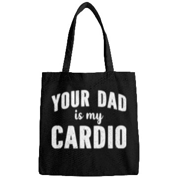 Discover Your Dad Is My Cardio Bags