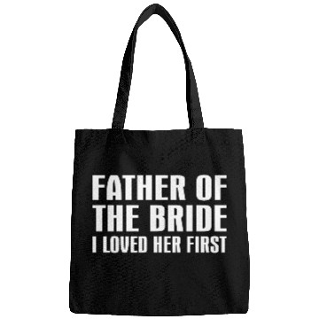 Discover Father Of The Bride I Loved Her First Bags