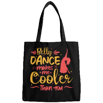 Discover Belly Dance Makes Me Cooler Than You Belly Dancing Bags