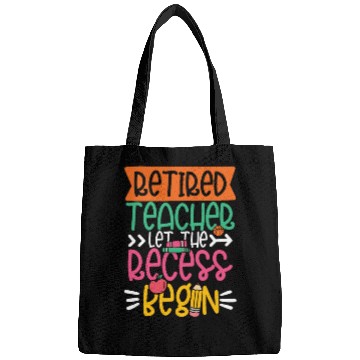 Discover RETIRED TEACHER LET THE RECESS BEGIN Bags