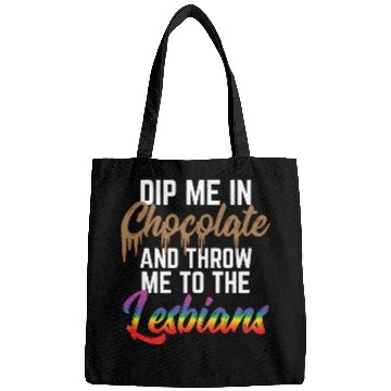 Discover LGBT Gay Pride Lesbian Dip me in chocolate Bags