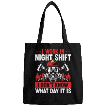 Discover Firefighter What day is it Night Shift Fire Truck Bags