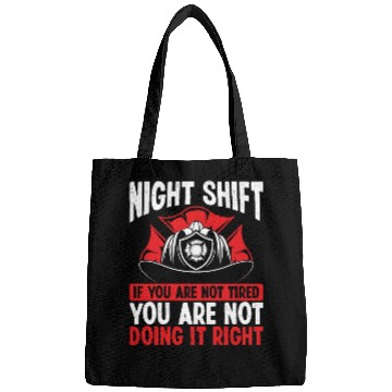 Discover Firefighter Volunteer Funny Night Shift Firemen Bags