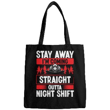 Discover Funny Night Shift Firemen Humor Firefighter Bags