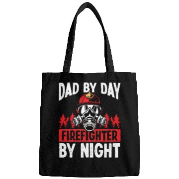 Discover Night Shift Firefighter Dad Fathers Day Firemen Bags