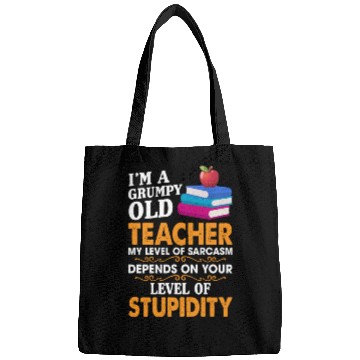 Discover I'm A Grumpy Old Teacher My Sarcasm Depends On You Bags